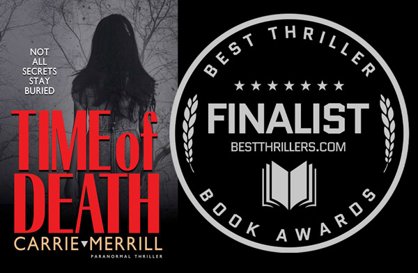 "Time of Death" by Carrie Merrill. Paranormal Thriller Award Finalist 2021